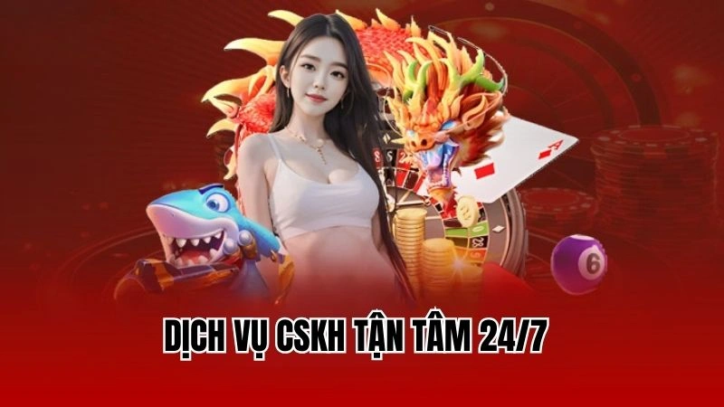 Dịch vụ CSKH tận tâm 24/7