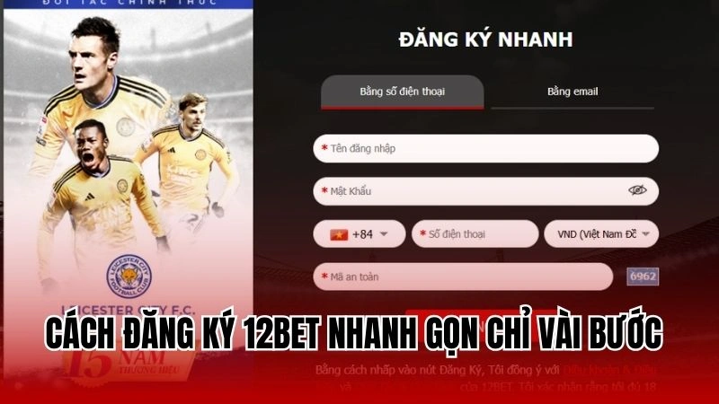 Cách đăng ký 12Bet nhanh gọn chỉ vài bước