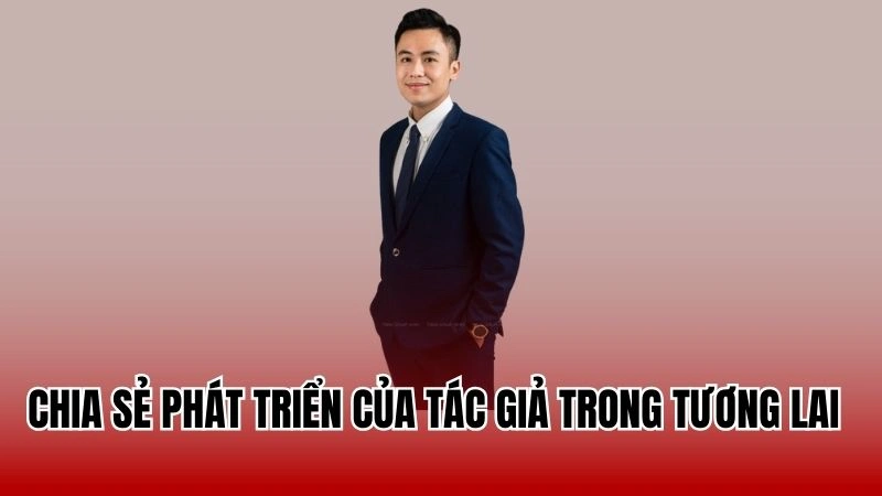 Chia sẻ phát triển của tác giả trong tương lai